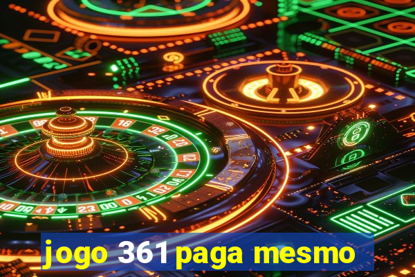 jogo 361 paga mesmo